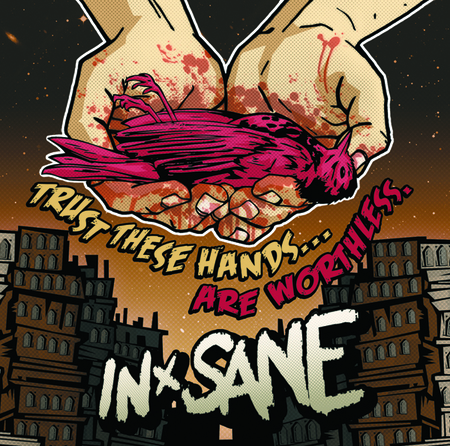 In-Sane - Trust This Hands… Are Worthless.
